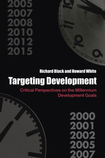 Targeting Development : Critical Perspectives on the Millennium Development Goals, Paperback / softback Book