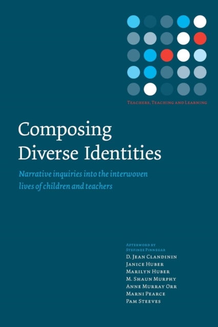 Composing Diverse Identities : Narrative Inquiries into the Interwoven Lives of Children and Teachers, Paperback / softback Book