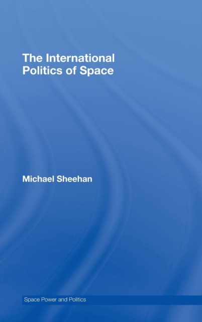 The International Politics of Space, Hardback Book