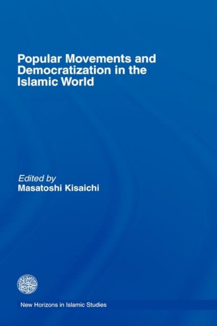 Popular Movements and Democratization in the Islamic World, Hardback Book