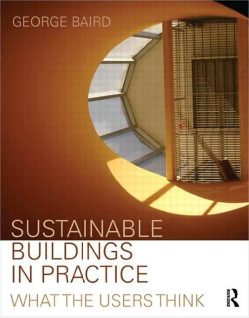 Sustainable Buildings in Practice : What the Users Think, Paperback / softback Book