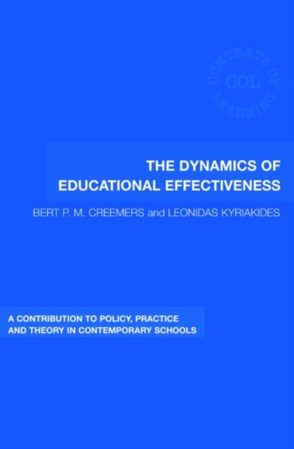 The Dynamics of Educational Effectiveness : A Contribution to Policy, Practice and Theory in Contemporary Schools, Paperback / softback Book