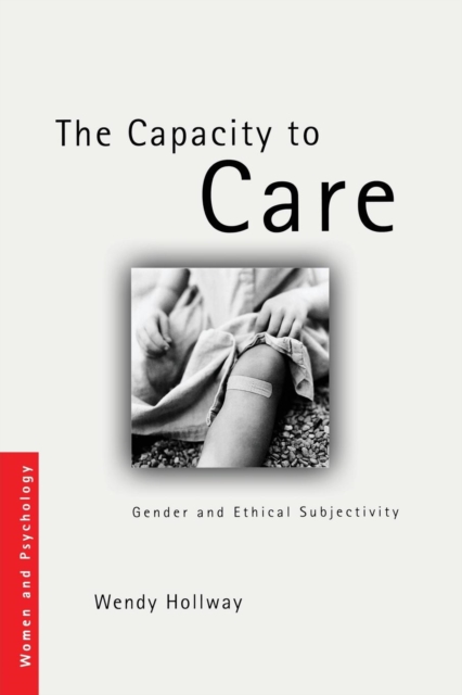 The Capacity to Care : Gender and Ethical Subjectivity, Paperback / softback Book