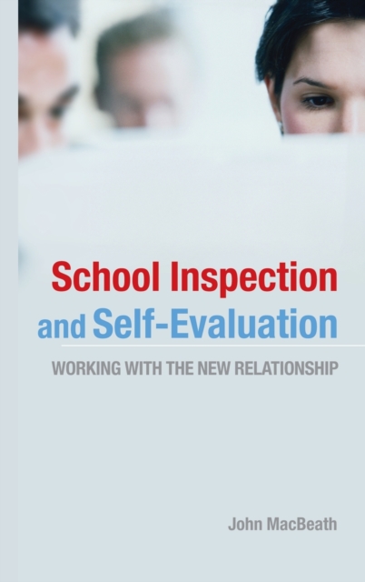 School Inspection & Self-Evaluation : Working with the New Relationship, Hardback Book