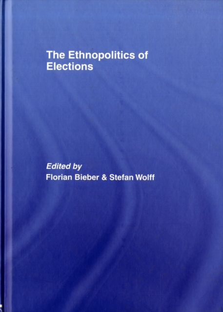 The Ethnopolitics of Elections, Hardback Book