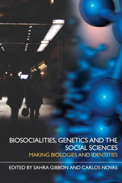 Biosocialities, Genetics and the Social Sciences : Making Biologies and Identities, Paperback / softback Book