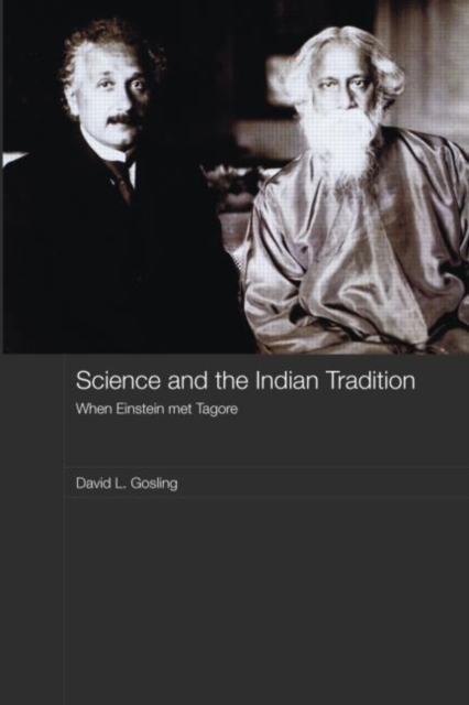 Science and the Indian Tradition : When Einstein Met Tagore, Hardback Book