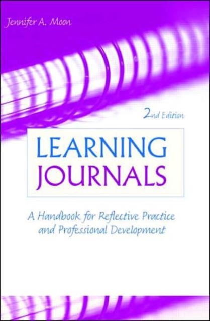 Learning Journals : A Handbook for Reflective Practice and Professional Development, Hardback Book