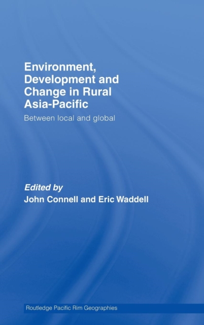Environment, Development and Change in Rural Asia-Pacific : Between Local and Global, Hardback Book