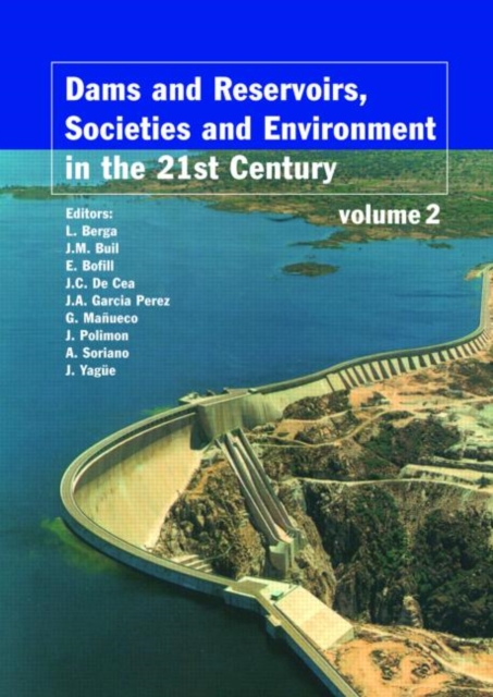 Dams and Reservoirs, Societies and Environment in the 21st Century, Two Volume Set : Proceedings of the International Symposium on Dams in the Societies of the 21st Century, 22nd International Congres, Mixed media product Book