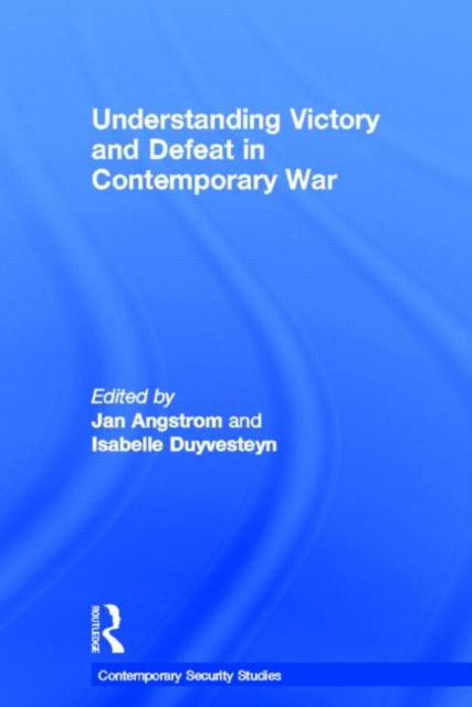 Understanding Victory and Defeat in Contemporary War, Hardback Book