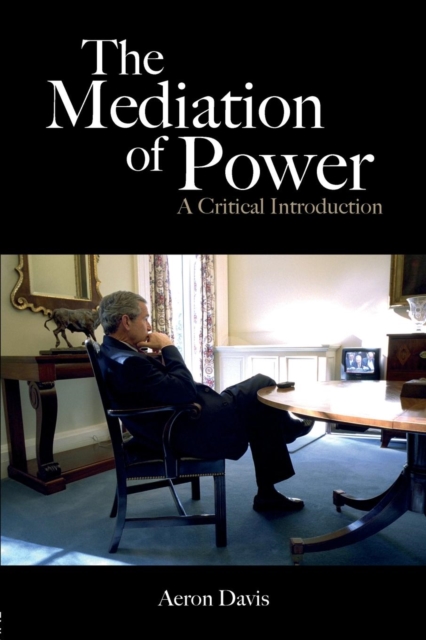 The Mediation of Power : A Critical Introduction, Paperback / softback Book