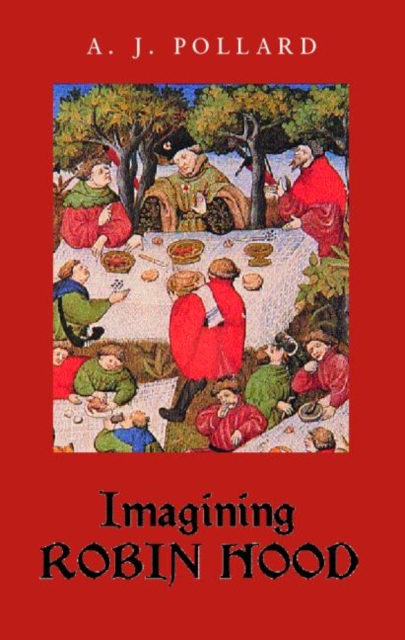 Imagining Robin Hood : The Late Medieval Stories in Historical Context, Paperback / softback Book