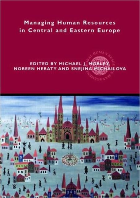 Managing Human Resources in Central and Eastern Europe, Paperback / softback Book