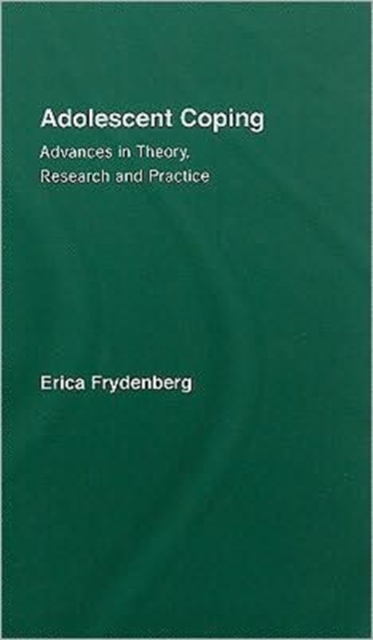 Adolescent Coping : Advances in Theory, Research and Practice, Hardback Book