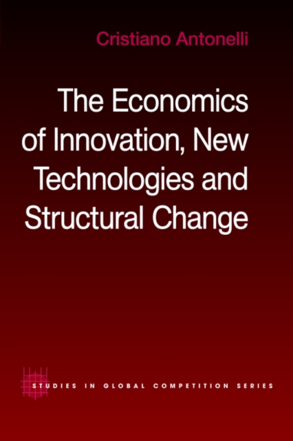 The Economics of Innovation, New Technologies and Structural Change, Paperback / softback Book
