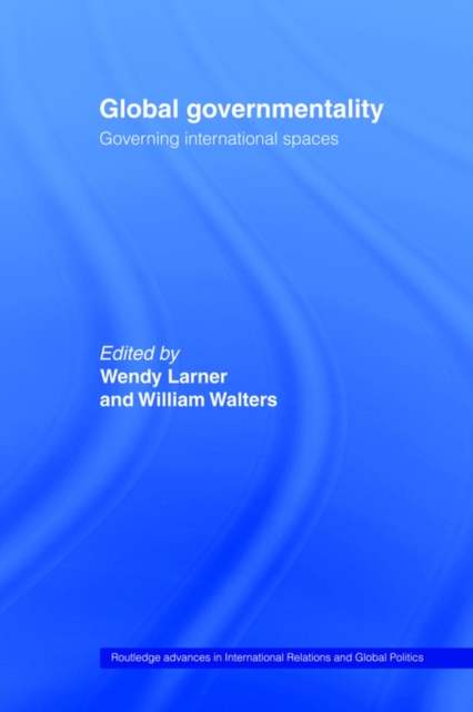 Global Governmentality : Governing International Spaces, Paperback / softback Book