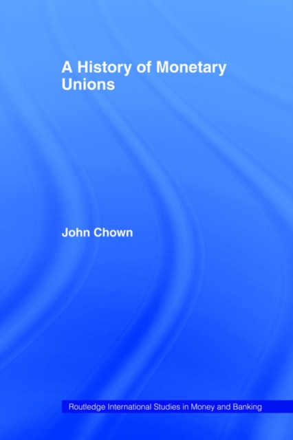 A History of Monetary Unions, Paperback / softback Book