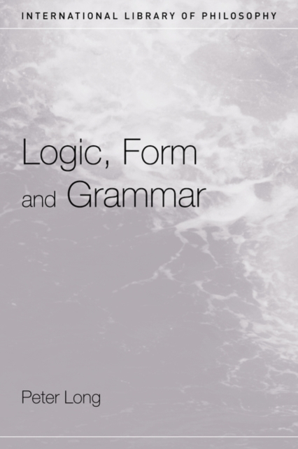 Logic, Form and Grammar, Paperback / softback Book