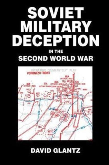 Soviet Military Deception in the Second World War, Paperback / softback Book