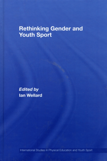 Rethinking Gender and Youth Sport, Hardback Book