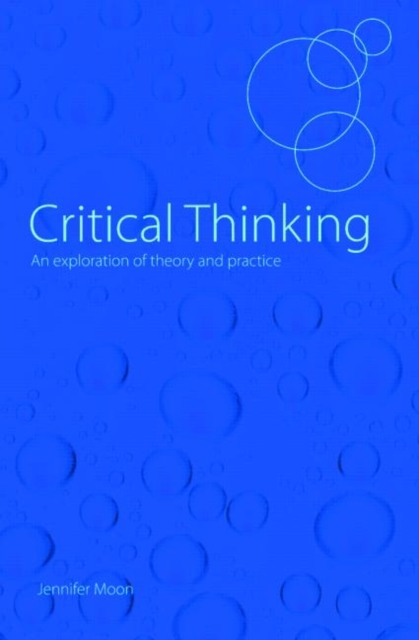 Critical Thinking : An Exploration of Theory and Practice, Paperback / softback Book