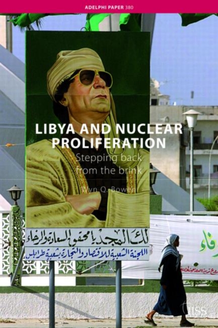 Libya and Nuclear Proliferation : Stepping Back from the Brink, Paperback / softback Book
