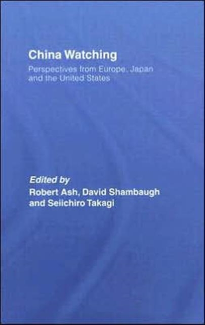 China Watching : Perspectives from Europe, Japan and the United States, Hardback Book