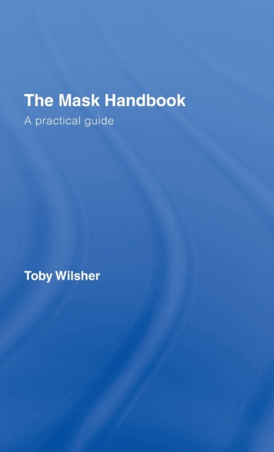The Mask Handbook : A Practical Guide, Hardback Book