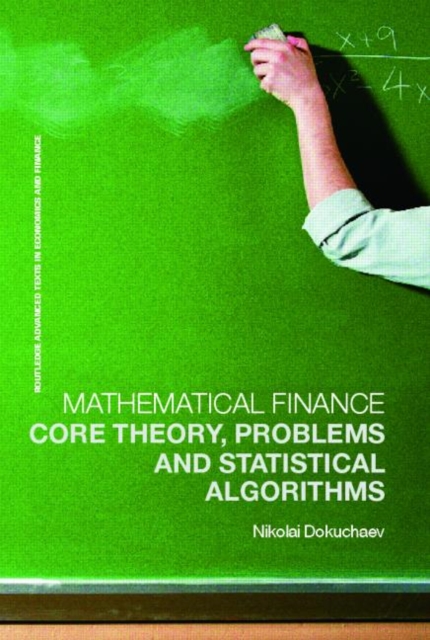 Mathematical Finance : Core Theory, Problems and Statistical Algorithms, Paperback / softback Book