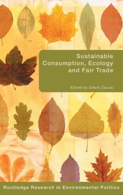 Sustainable Consumption, Ecology and Fair Trade, Hardback Book