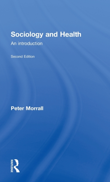 Sociology and Health : An Introduction, Hardback Book