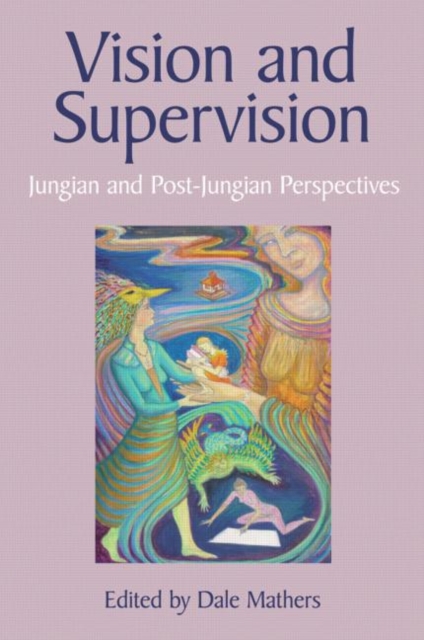 Vision and Supervision : Jungian and Post-Jungian Perspectives, Paperback / softback Book