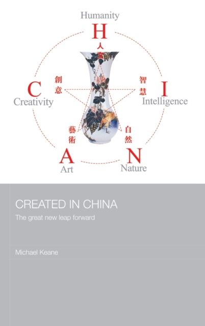 Created in China : The Great New Leap Forward, Hardback Book