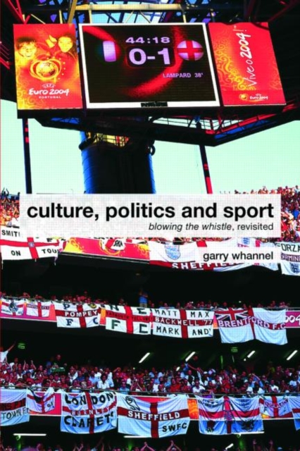 Culture, Politics and Sport : Blowing the Whistle, Revisited, Paperback / softback Book