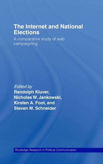 The Internet and National Elections : A Comparative Study of Web Campaigning, Hardback Book