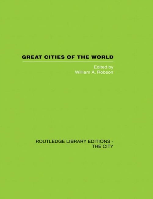 Great Cities of the World : Their government, Politics and Planning, Hardback Book