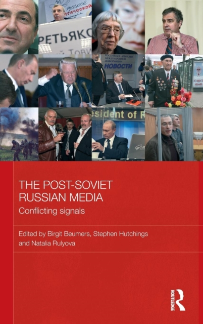 The Post-Soviet Russian Media : Conflicting Signals, Hardback Book