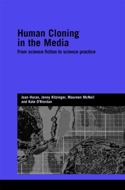 Human Cloning in the Media : From Science Fiction to Science Practice, Hardback Book