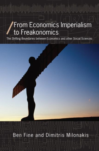 From Economics Imperialism to Freakonomics : The Shifting Boundaries between Economics and other Social Sciences, Paperback / softback Book