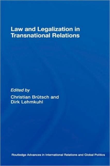 Law and Legalization in Transnational Relations, Hardback Book