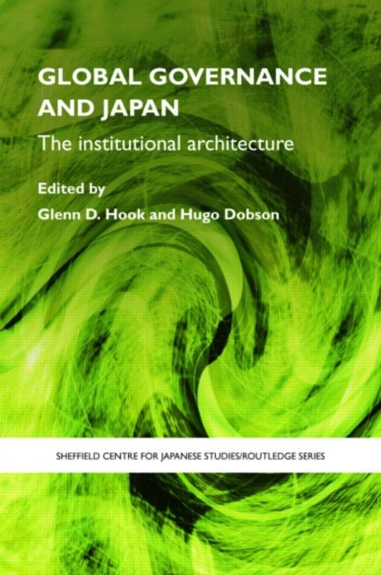 Global Governance and Japan : The Institutional Architecture, Paperback / softback Book