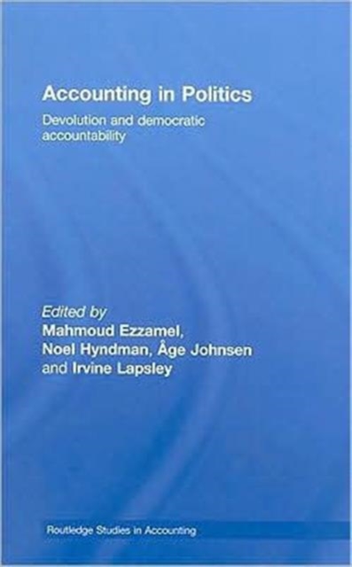 Accounting in Politics : Devolution and Democratic Accountability, Hardback Book