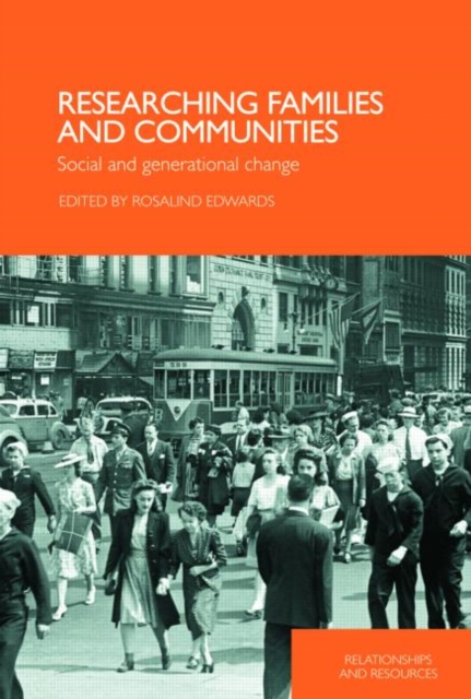 Researching Families and Communities : Social and Generational Change, Paperback / softback Book