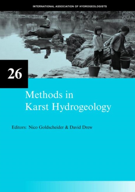 Methods in Karst Hydrogeology : IAH: International Contributions to Hydrogeology, 26, Hardback Book