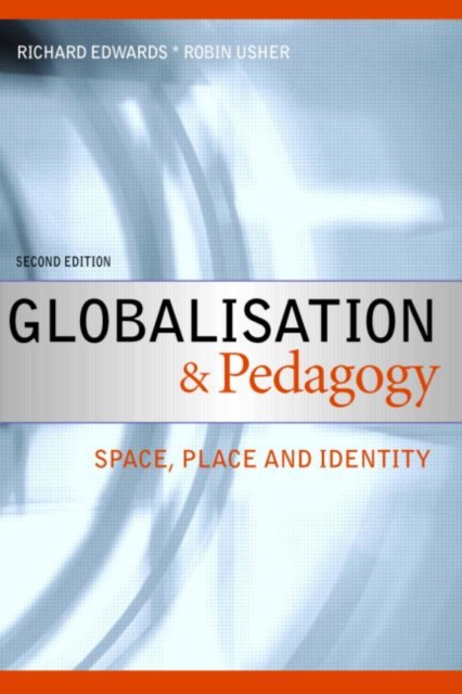 Globalisation & Pedagogy : Space, Place and Identity, Paperback / softback Book
