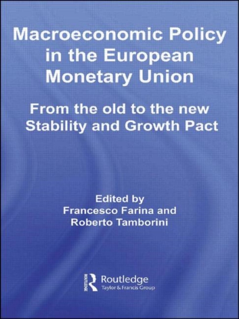 Macroeconomic Policy in the European Monetary Union : From the Old to the New Stability and Growth Pact, Hardback Book