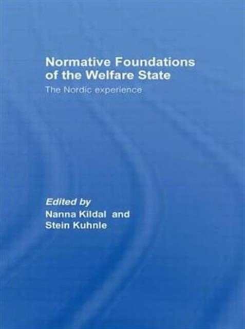 Normative Foundations of the Welfare State : The Nordic Experience, Paperback / softback Book