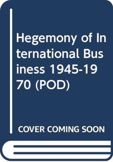 Hegemony of International Business 1945-1970 (POD), Multiple-component retail product Book