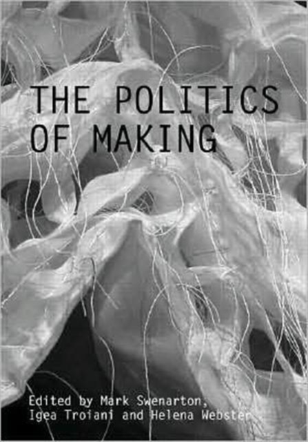 The Politics of Making, Hardback Book